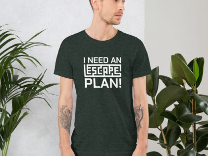 I need an escape plan Unisex-T-Shirt – T-Shirts – klamottn.de I need an escape plan Unisex-T-Shirt – T-Shirts – klamottn.de