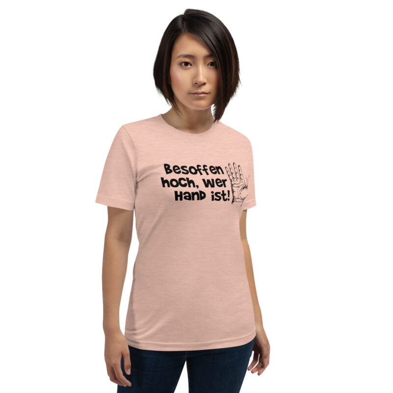 Besoffen hoch, wer Hand ist Unisex-T-Shirt