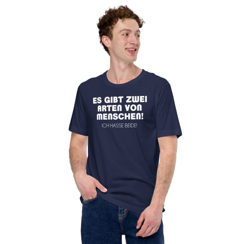 Es gibt zwei Arten von Menschen! Ich hasse beide Unisex-T-Shirt – T-Shirts – klamottn.de