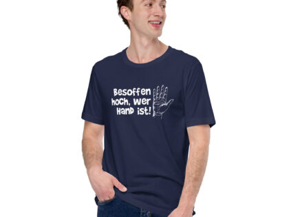 Besoffen hoch, wer Hand ist Unisex-T-Shirt – T-Shirts – klamottn.de Besoffen hoch, wer Hand ist Unisex-T-Shirt – T-Shirts – klamottn.de