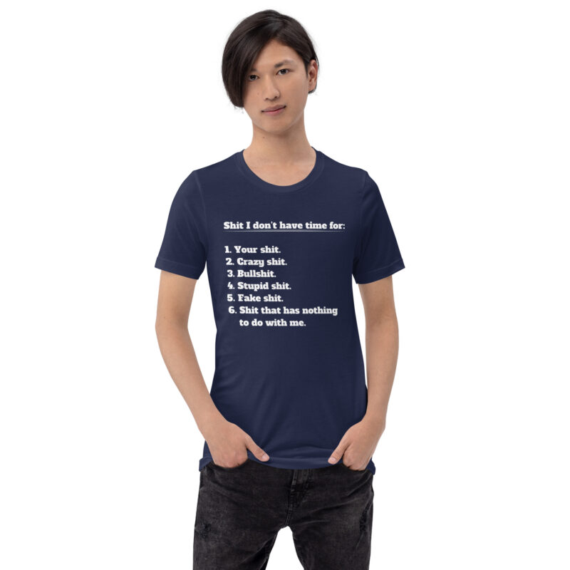 Shit I don't have time for Unisex-T-Shirt – T-Shirts – klamottn.de