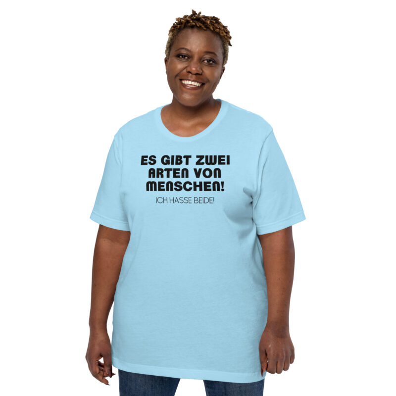 Es gibt zwei Arten von Menschen! Ich hasse beide Unisex-T-Shirt
