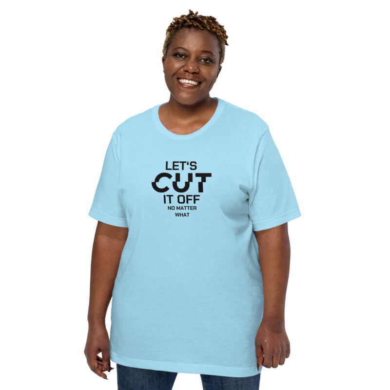 Let’s cut it off – No matter what Unisex-T-Shirt – T-Shirts – klamottn.de