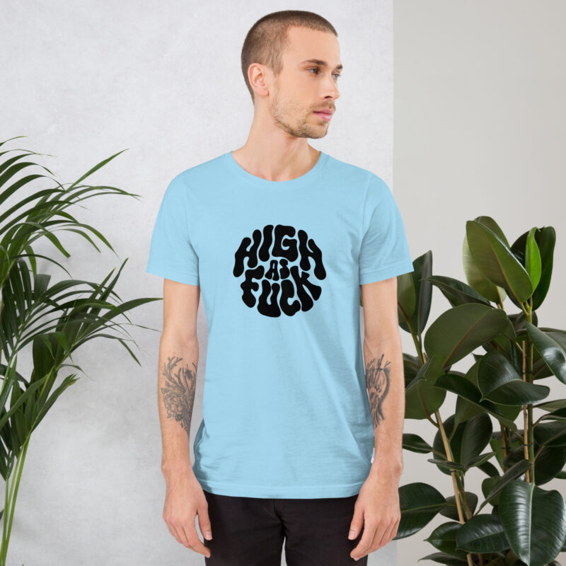 High as Fuck – Trippy Vibes Unisex-T-Shirt