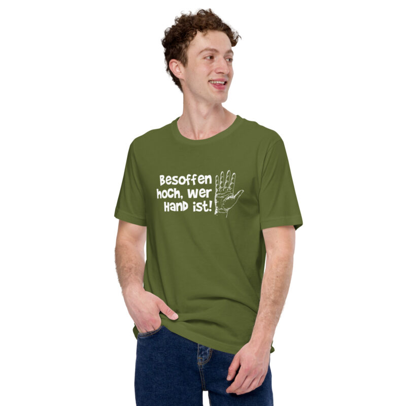 Besoffen hoch, wer Hand ist Unisex-T-Shirt – T-Shirts – klamottn.de