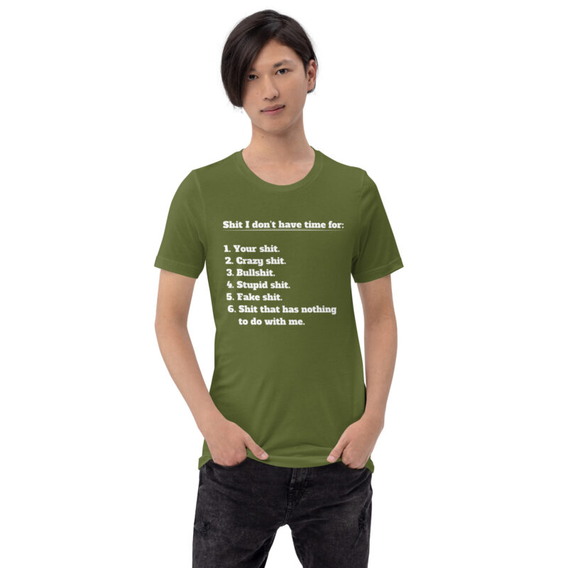 Shit I don't have time for Unisex-T-Shirt – T-Shirts – klamottn.de