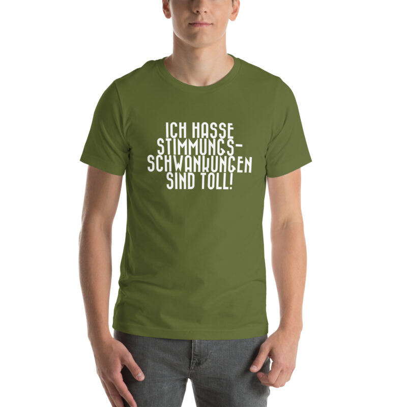 Ich hasse Stimmungsschwankungen sind toll Unisex-T-Shirt – T-Shirts – klamottn.de
