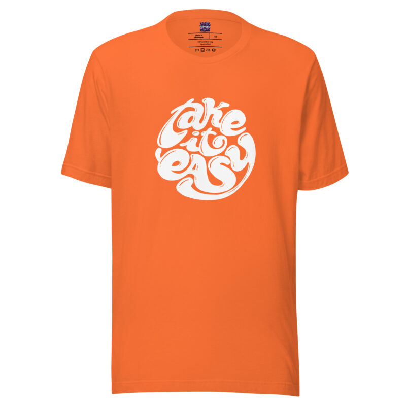 Take it Easy Unisex-T-Shirt