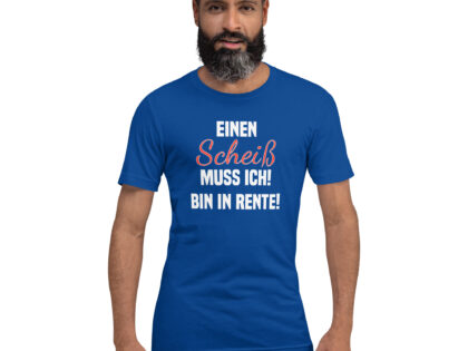 Einen Scheiß muss ich! Bin in Rente! Rentner Unisex-T-Shirt – T-Shirts – klamottn.de Einen Scheiß muss ich! Bin in Rente! Rentner Unisex-T-Shirt – T-Shirts – klamottn.de