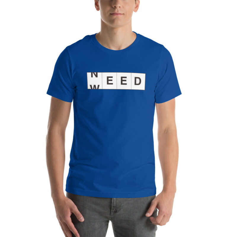 Need Weed Unisex-T-Shirt – T-Shirts – klamottn.de