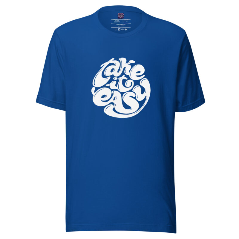 Take it Easy Unisex-T-Shirt