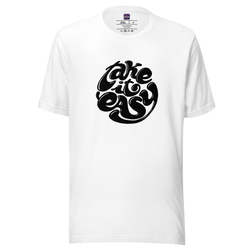 Take it Easy Unisex-T-Shirt