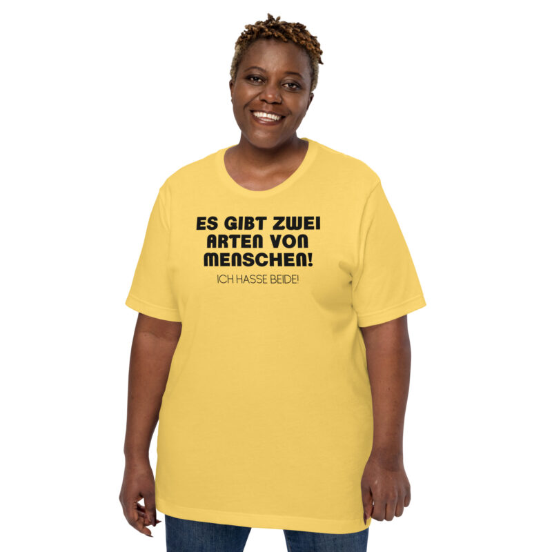 Es gibt zwei Arten von Menschen! Ich hasse beide Unisex-T-Shirt