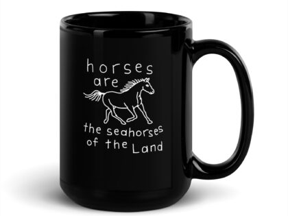 Schwarze glänzende Horses are the Seahorses of the Land Tasse – Home & Living – klamottn.de Schwarze glänzende Horses are the Seahorses of the Land Tasse – Home & Living – klamottn.de