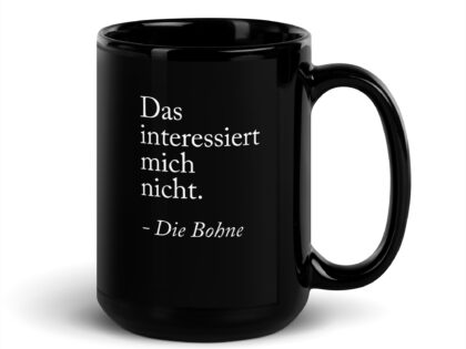 Schwarze glänzende Das interessiert mich nicht die Bohne Tasse – Home & Living – klamottn.de Schwarze glänzende Das interessiert mich nicht die Bohne Tasse – Home & Living – klamottn.de