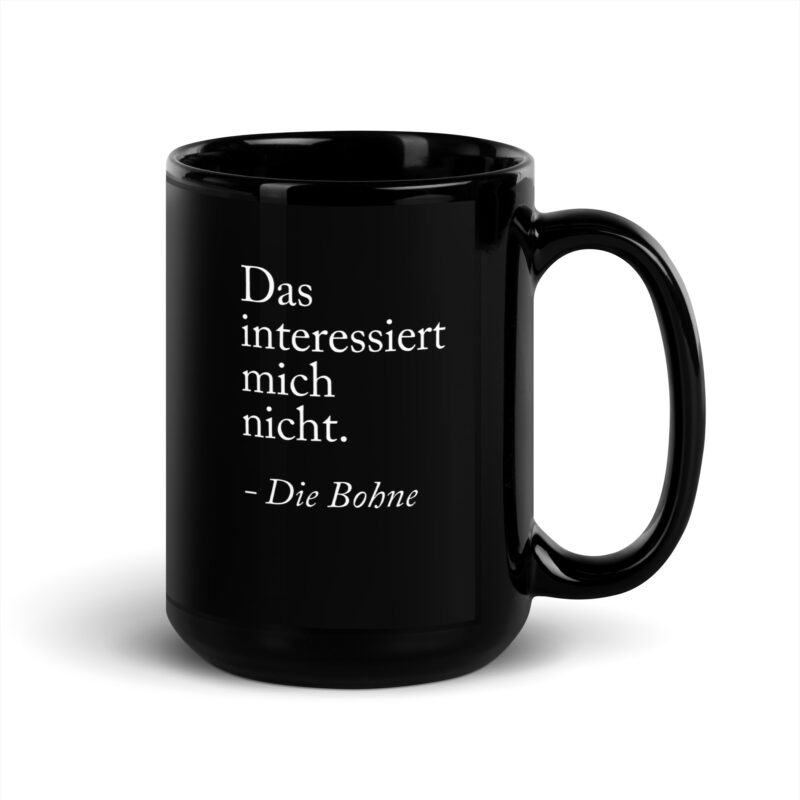 Schwarze glänzende Das interessiert mich nicht die Bohne Tasse – Home & Living – klamottn.de