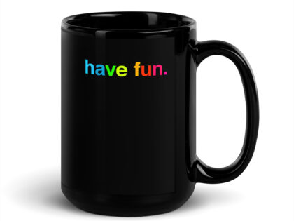 Schwarze glänzende have fun. Tasse – Home & Living – klamottn.de Schwarze glänzende have fun. Tasse – Home & Living – klamottn.de