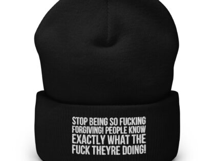 Stop being so fucking forgiving Beanie – Accessoires – klamottn.de Stop being so fucking forgiving Beanie – Accessoires – klamottn.de