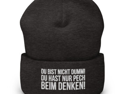 Du bist nicht dumm! Du hast nur Pech beim Denken! Beanie – Accessoires – klamottn.de Du bist nicht dumm! Du hast nur Pech beim Denken! Beanie – Accessoires – klamottn.de