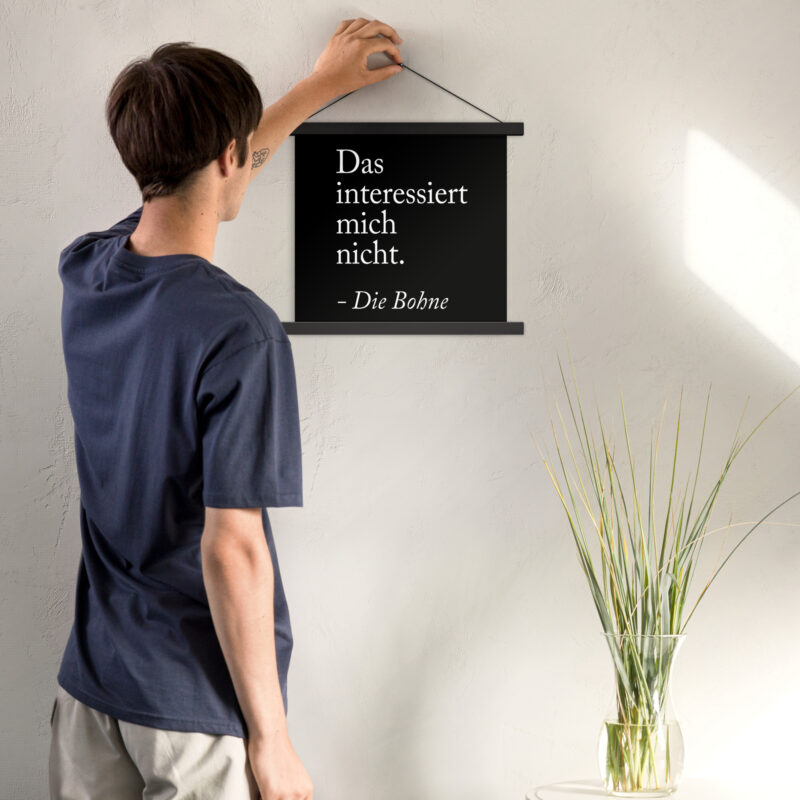 Das interessiert mich nicht die Bohne Poster mit Aufhängern – Home & Living – klamottn.de