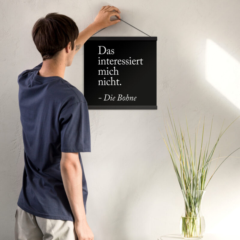 Das interessiert mich nicht die Bohne Poster mit Aufhängern – Home & Living – klamottn.de