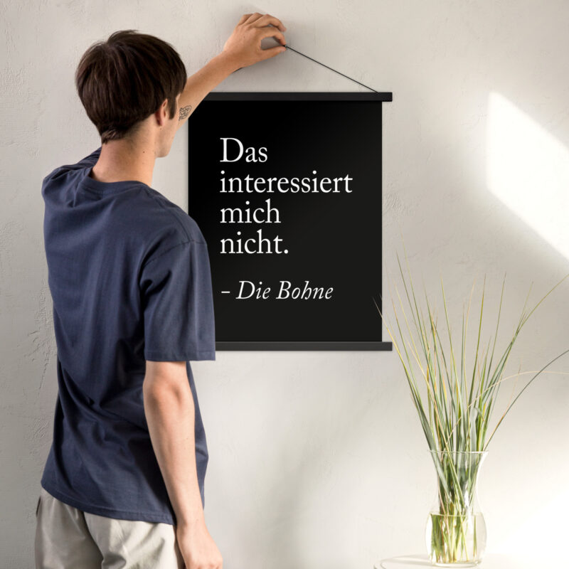 Das interessiert mich nicht die Bohne Poster mit Aufhängern – Home & Living – klamottn.de