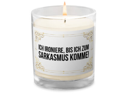 Ich ironiere, bis ich zum Sarkasmus komme! Sojawachs-Kerze im Glas – Home & Living – klamottn.de Ich ironiere, bis ich zum Sarkasmus komme! Sojawachs-Kerze im Glas – Home & Living – klamottn.de
