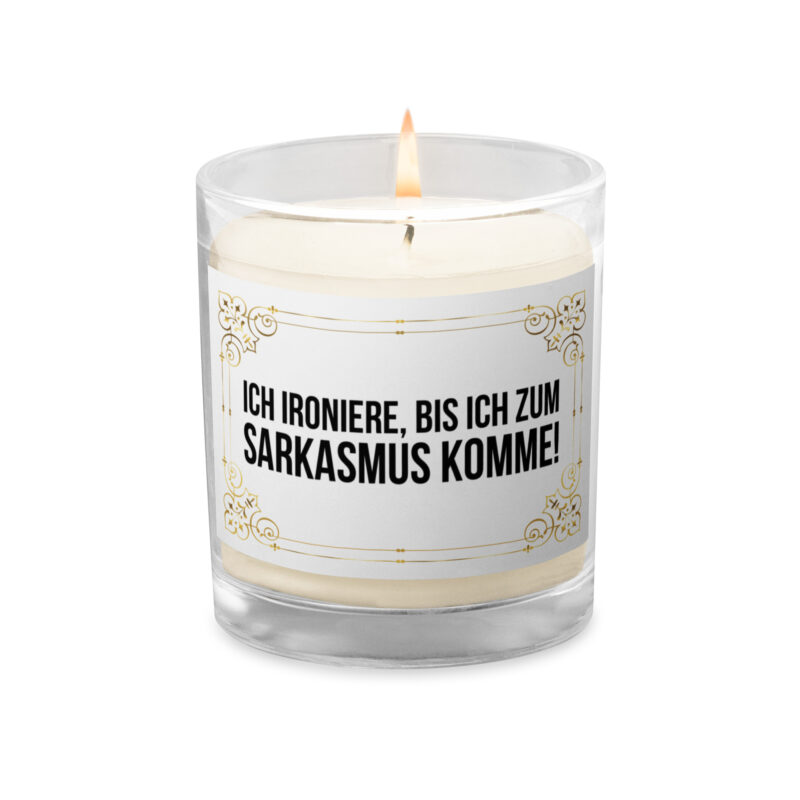 Ich ironiere, bis ich zum Sarkasmus komme! Sojawachs-Kerze im Glas – Home & Living – klamottn.de