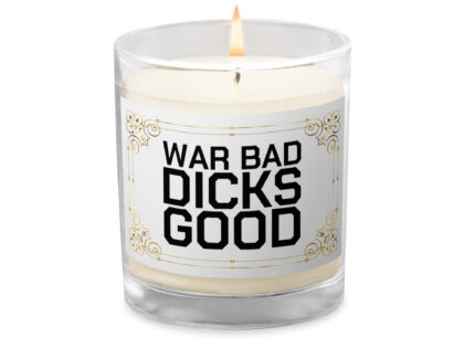 War Bad Dicks Good Sojawachs-Kerze im Glas – Home & Living – klamottn.de War Bad Dicks Good Sojawachs-Kerze im Glas – Home & Living – klamottn.de