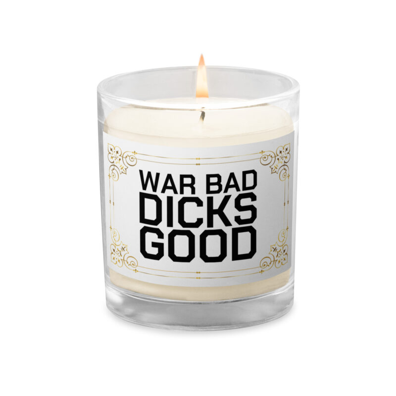 War Bad Dicks Good Sojawachs-Kerze im Glas