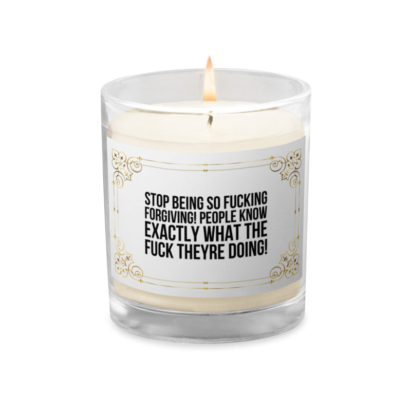 Stop being so fucking forgiving Sojawachs-Kerze im Glas – Home & Living – klamottn.de