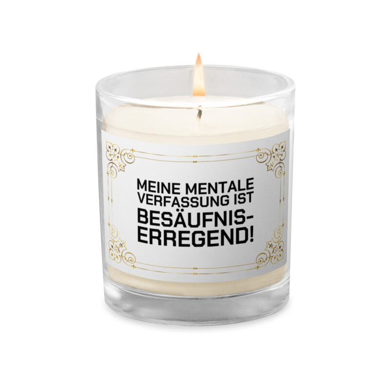 Meine mentale Verfassung ist besäufniserregend Sojawachs-Kerze im Glas