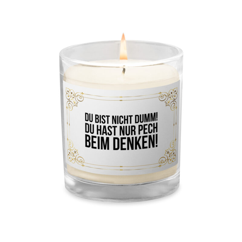 Du bist nicht dumm! Du hast nur Pech beim Denken! Sojawachs-Kerze im Glas – Home & Living – klamottn.de