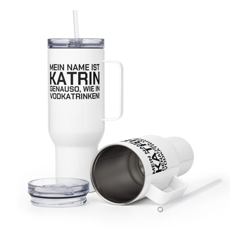 Mein Name ist Katrin, genauso wie in Vodkatrinken Reisebecher mit Griff – Accessoires – klamottn.de