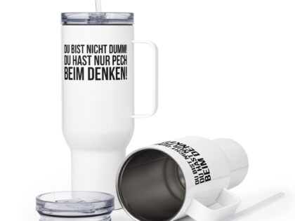 Du bist nicht dumm! Du hast nur Pech beim Denken! Reisebecher mit Griff – Accessoires – klamottn.de Du bist nicht dumm! Du hast nur Pech beim Denken! Reisebecher mit Griff – Accessoires – klamottn.de
