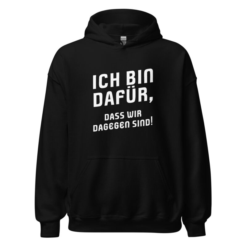 I am in favor, That we are, on the other hand, are unisex-hoodie