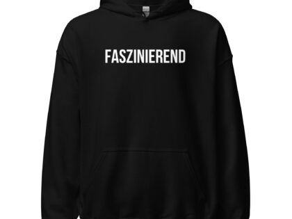 Faszinierend Unisex-Hoodie – Hoodies – klamottn.de Faszinierend Unisex-Hoodie – Hoodies – klamottn.de