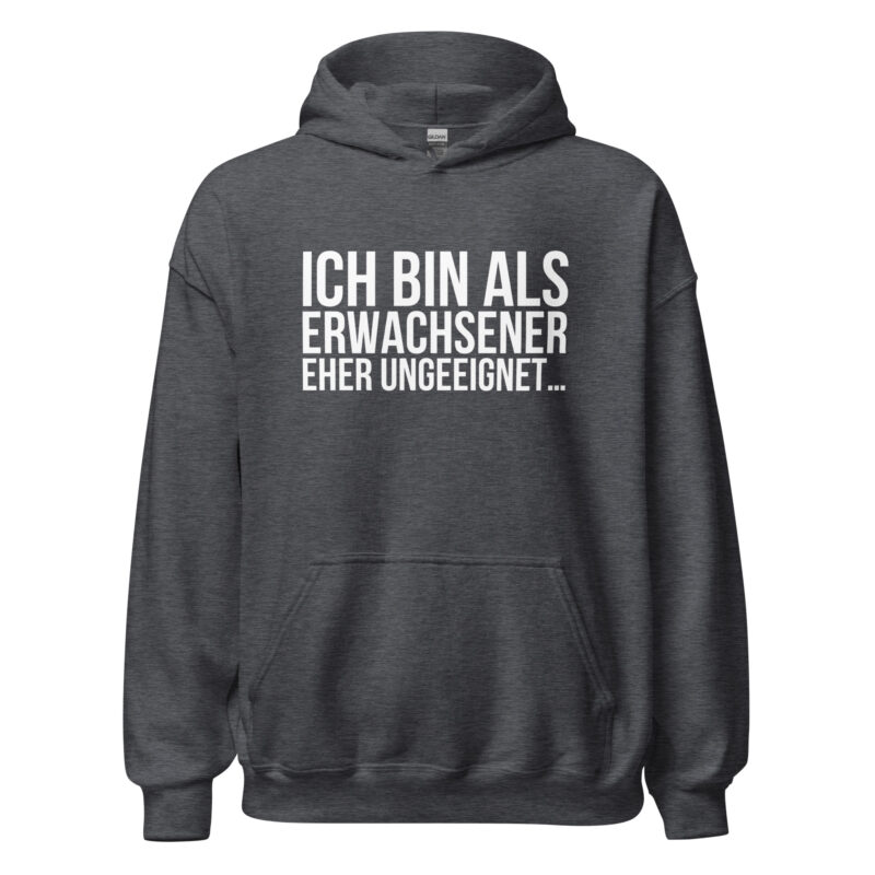 Ich bin als Erwachsener eher ungeeignet Unisex-Hoodie – Hoodies – klamottn.de
