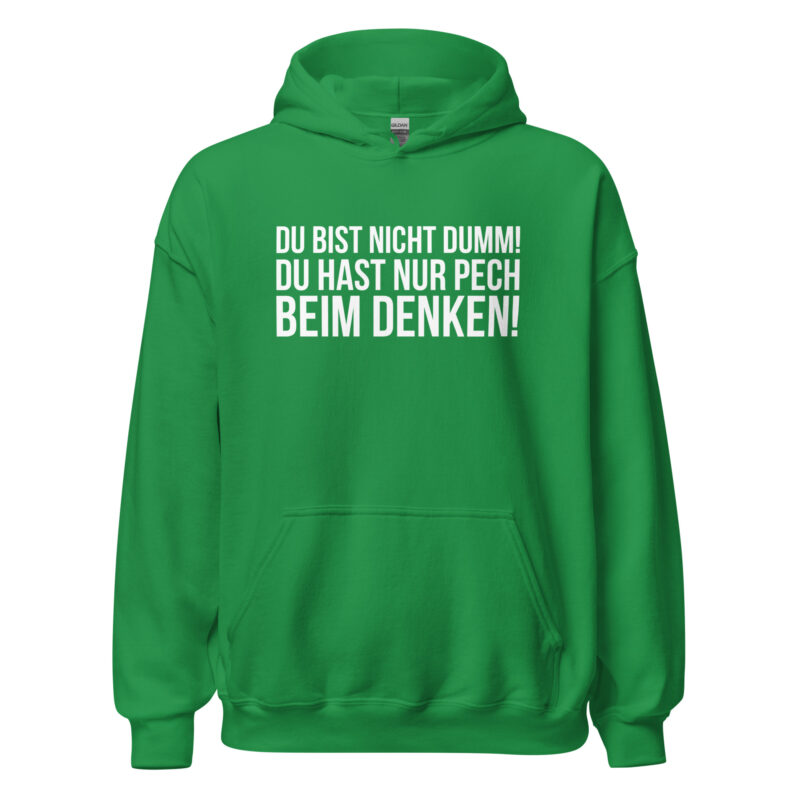 Du bist nicht dumm! Du hast nur Pech beim Denken! Unisex-Hoodie – Hoodies – klamottn.de