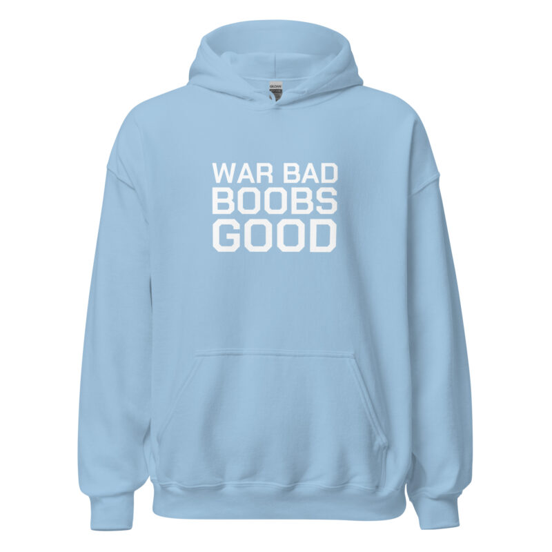 War Bad Boobs Good Unisex-Hoodie – Hoodies – klamottn.de