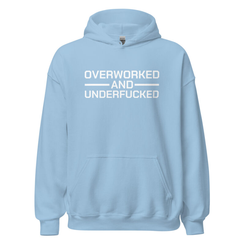 Overworked and Underfucked Unisex-Hoodie