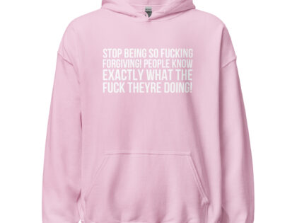 Stop being so fucking forgiving Unisex-Hoodies – Hoodies – klamottn.de Stop being so fucking forgiving Unisex-Hoodies – Hoodies – klamottn.de