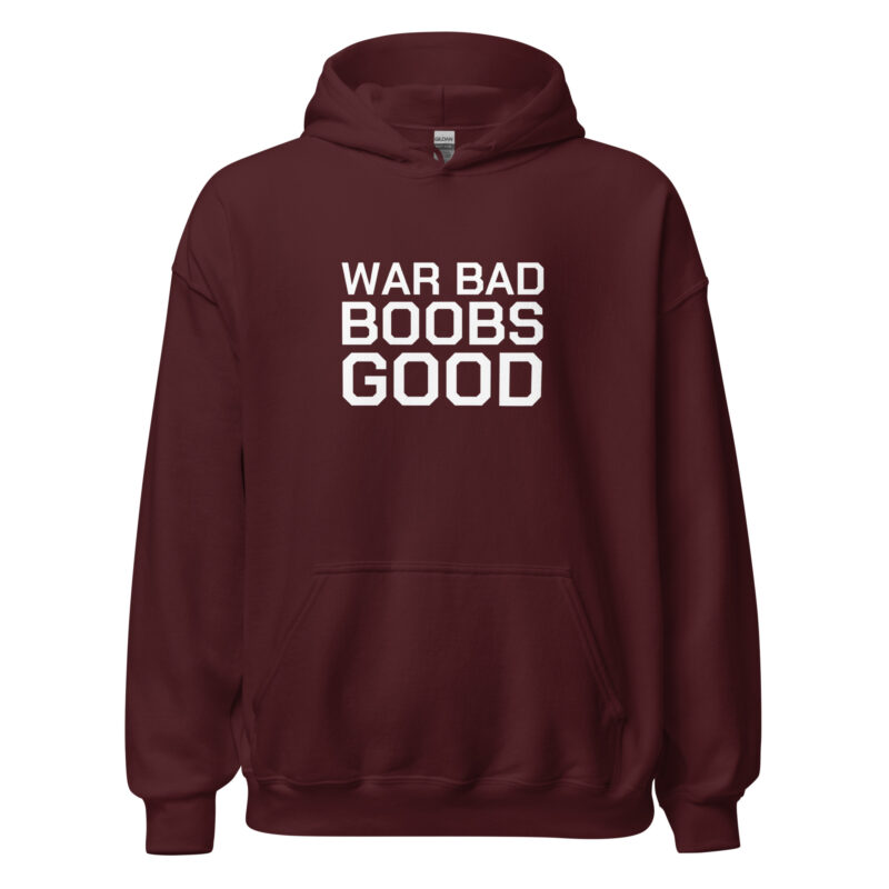 War Bad Boobs Good Unisex-Hoodie – Hoodies – klamottn.de