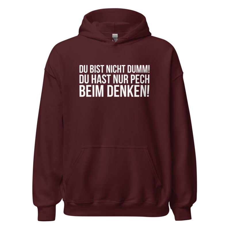Du bist nicht dumm! Du hast nur Pech beim Denken! Unisex-Hoodie – Hoodies – klamottn.de
