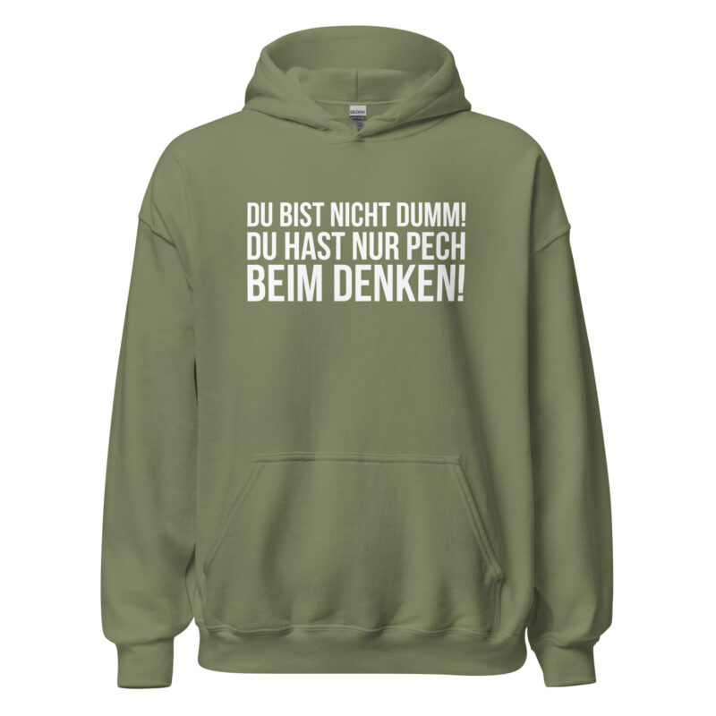 Du bist nicht dumm! Du hast nur Pech beim Denken! Unisex-Hoodie – Hoodies – klamottn.de