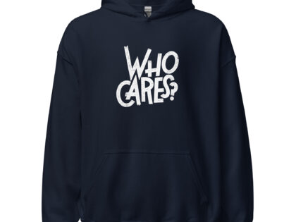 Who Cares? Unisex-Hoodie – Hoodies – klamottn.de Who Cares? Unisex-Hoodie – Hoodies – klamottn.de