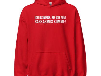 Ich ironiere, bis ich zum Sarkasmus komme! Unisex-Hoodie – Hoodies – klamottn.de Ich ironiere, bis ich zum Sarkasmus komme! Unisex-Hoodie – Hoodies – klamottn.de