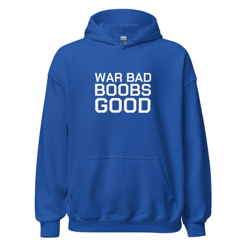 War Bad Boobs Good Unisex-Hoodie – Hoodies – klamottn.de