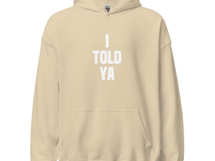 I told ya Unisex-Hoodie – Hoodies – klamottn.de I told ya Unisex-Hoodie – Hoodies – klamottn.de