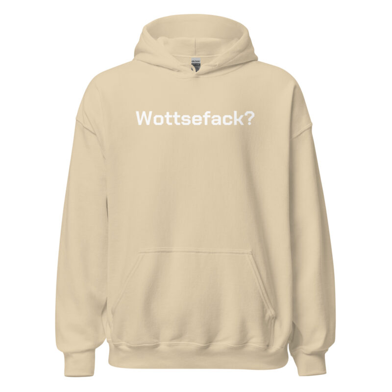 Wottsefack? Unisex-Hoodie